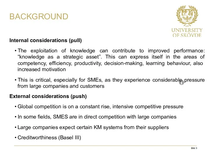 BACKGROUND Internal considerations (pull) The exploitation of knowledge can contribute to improved performance: