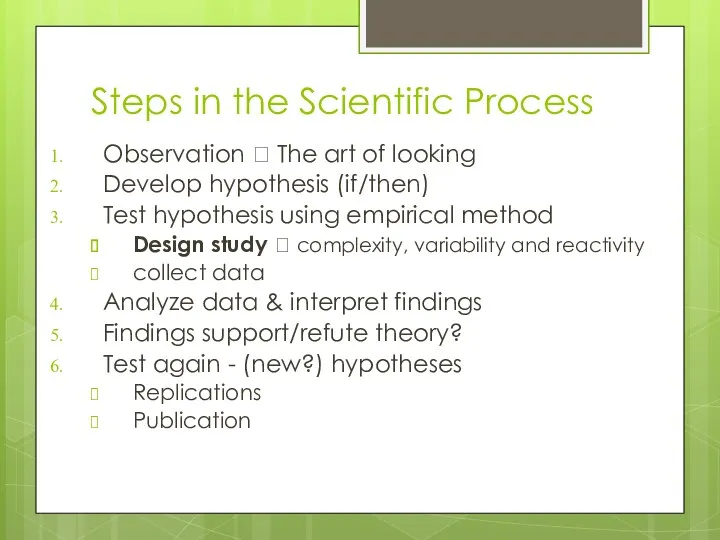 Steps in the Scientific Process Observation ? The art of