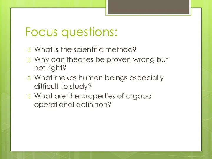 Focus questions: What is the scientific method? Why can theories