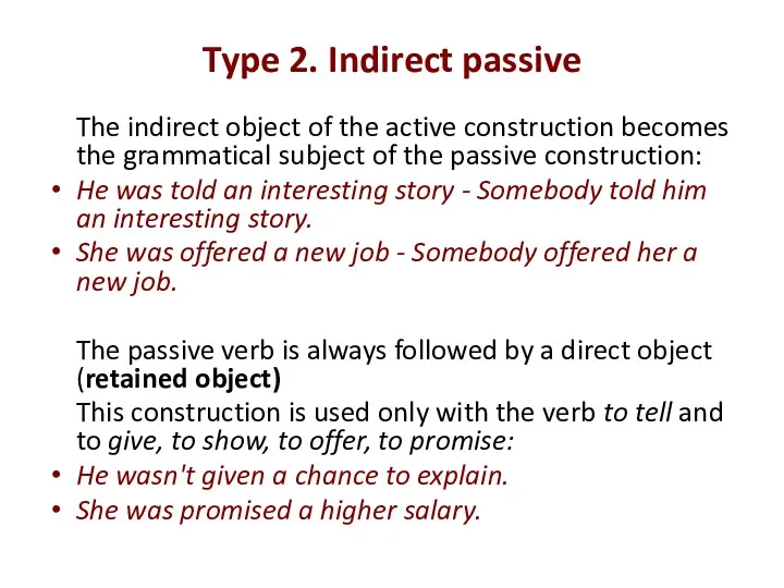 Type 2. Indirect passive The indirect object of the active