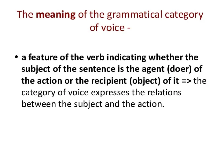 The meaning of the grammatical category of voice - a