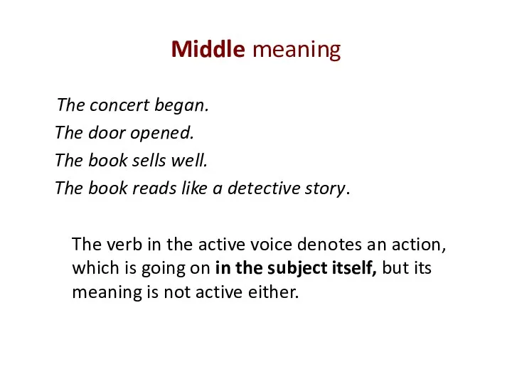 Middle meaning The concert began. The door opened. The book