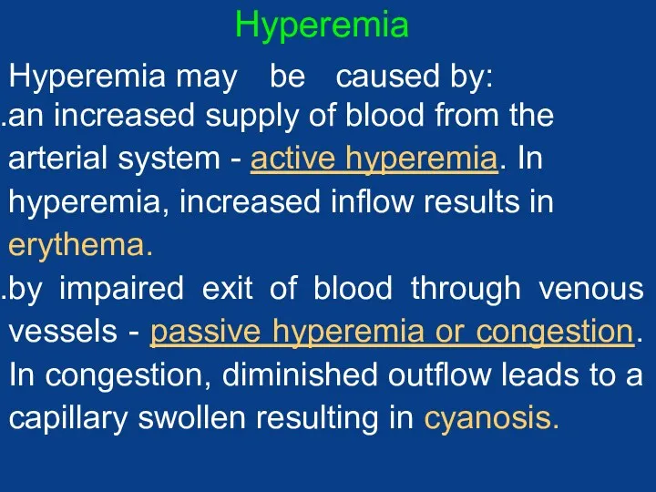 Hyperemia Hyperemia may be caused by: an increased supply of