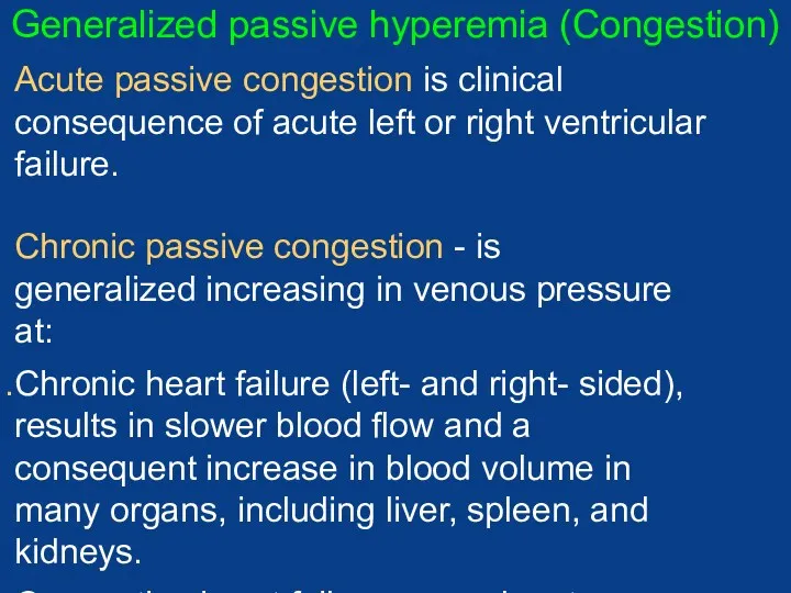 Generalized passive hyperemia (Congestion) Acute passive congestion is clinical consequence
