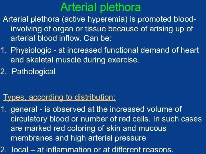Arterial plethora Arterial plethora (active hyperemia) is promoted blood- involving