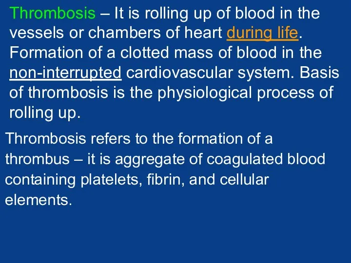 Thrombosis – It is rolling up of blood in the