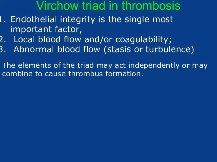 Virchow triad in thrombosis Endothelial integrity is the single most