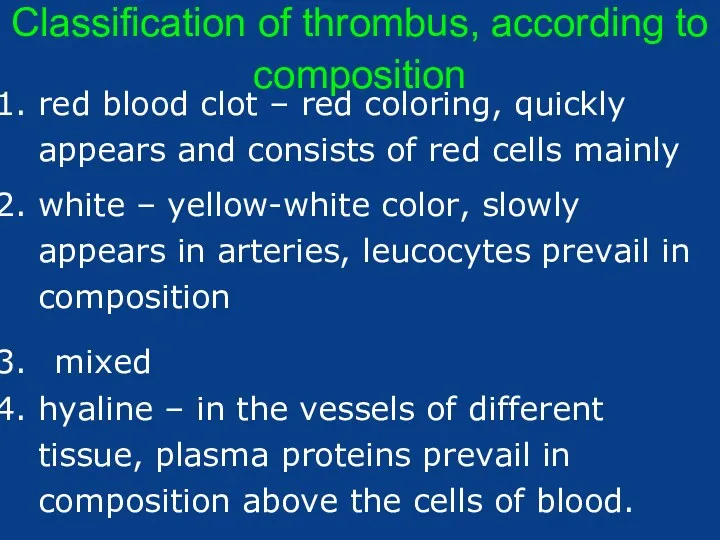 Classification of thrombus, according to composition red blood clot –