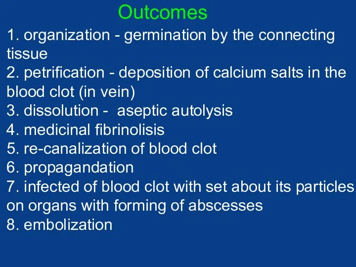 Outcomes 1. organization - germination by the connecting tissue 2.