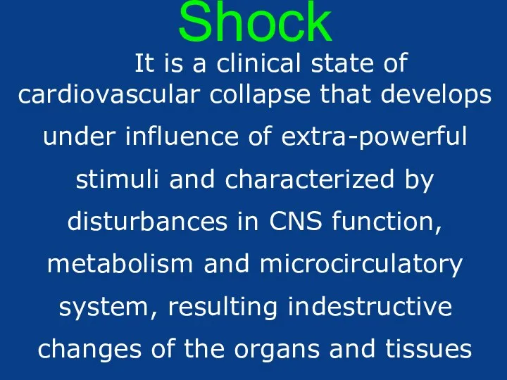 Shock It is a clinical state of cardiovascular collapse that