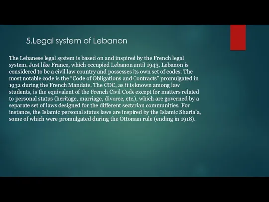5.Legal system of Lebanon The Lebanese legal system is based