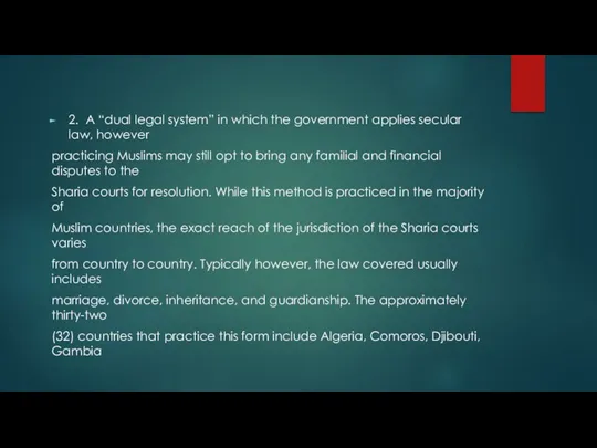 2. A “dual legal system” in which the government applies secular law, however