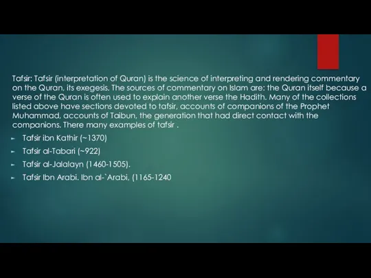 Tafsir: Tafsir (interpretation of Quran) is the science of interpreting and rendering commentary