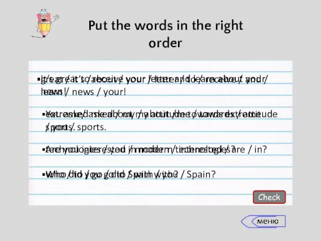 Put the words in the right order technologies / you / modern /