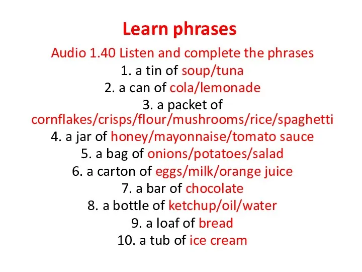 Learn phrases Audio 1.40 Listen and complete the phrases 1.