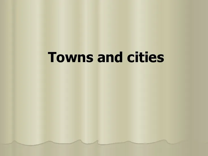 Towns and cities