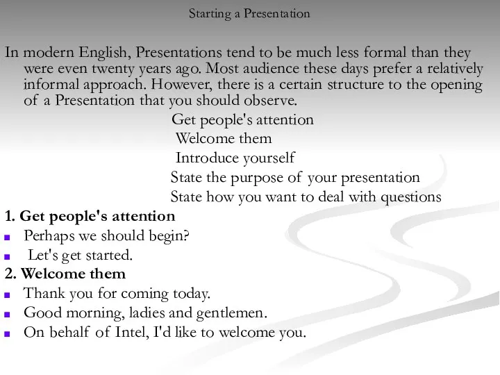 Starting a Presentation In modern English, Presentations tend to be