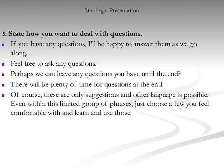 Starting a Presentation 5. State how you want to deal