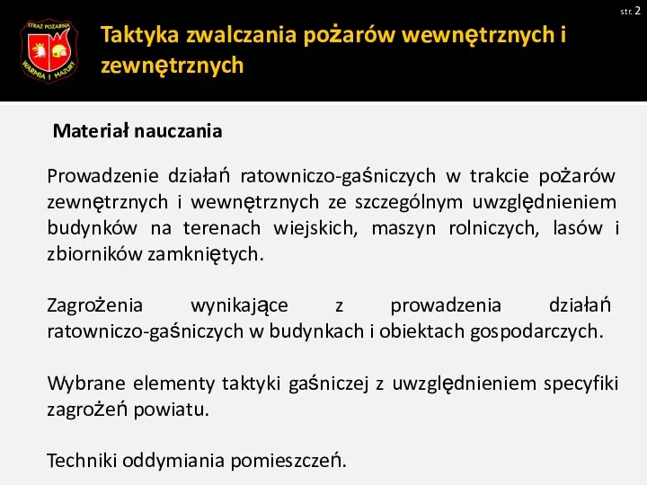 Taktyka zwalczania pożarów wewnętrznych i zewnętrznych str. Materiał nauczania Prowadzenie