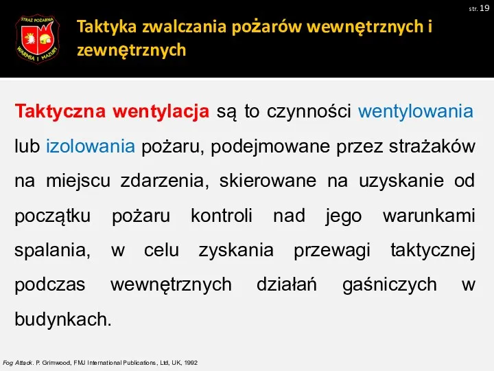 Taktyka zwalczania pożarów wewnętrznych i zewnętrznych str. Fog Attack. P.