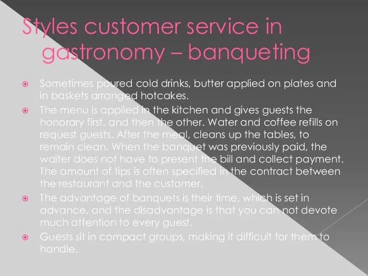 Styles customer service in gastronomy – banqueting Sometimes poured cold