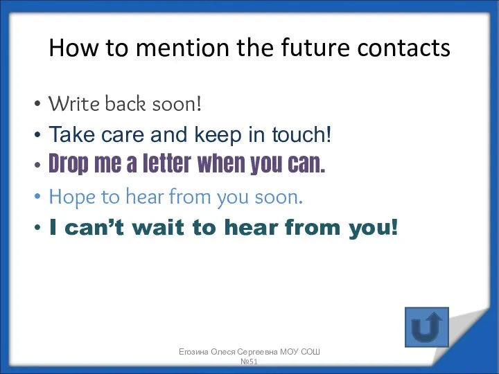 How to mention the future contacts Write back soon! Take