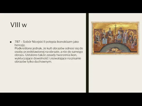 VIII w 787 – Sobór Nicejski II potępia ikonoklazm jako