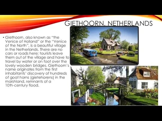 GIETHOORN, NETHERLANDS Giethoorn, also known as “the Venice of Holland”