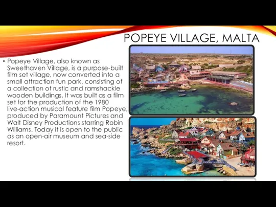 POPEYE VILLAGE, MALTA Popeye Village, also known as Sweethaven Village,