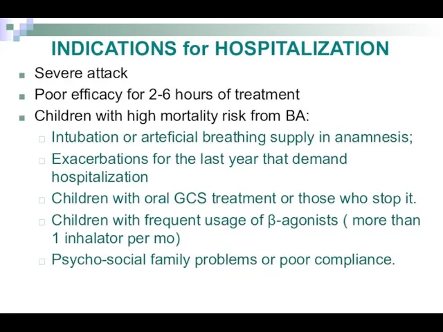 INDICATIONS for HOSPITALIZATION Severe attack Poor efficacy for 2-6 hours of treatment Children