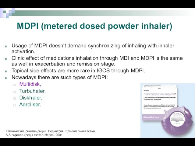 MDPI (metered dosed powder inhaler) Usage of MDPI doesn’t demand synchronizing of inhaling
