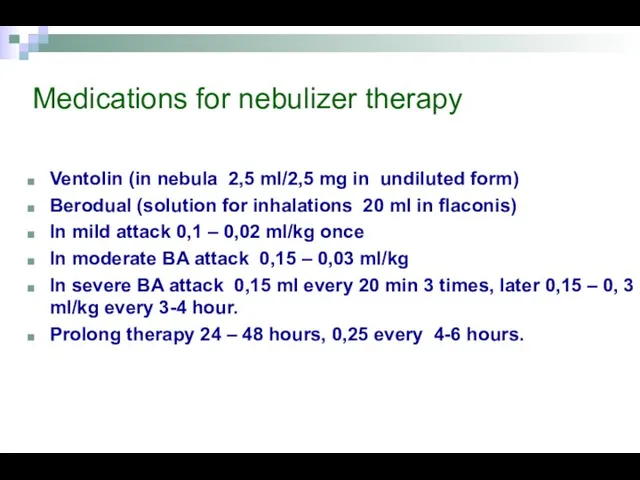 Medications for nebulizer therapy Ventolin (in nebula 2,5 ml/2,5 mg in undiluted form)