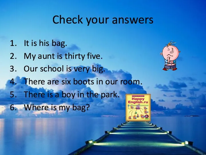Check your answers It is his bag. My aunt is