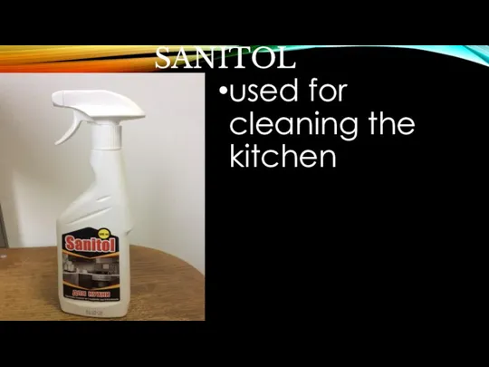 SANITOL used for cleaning the kitchen