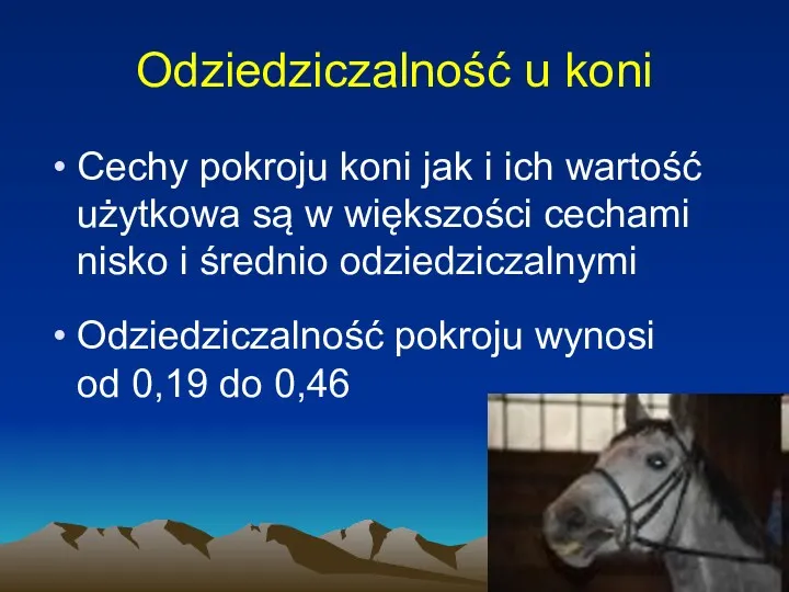 Odziedziczalność u koni Cechy pokroju koni jak i ich wartość