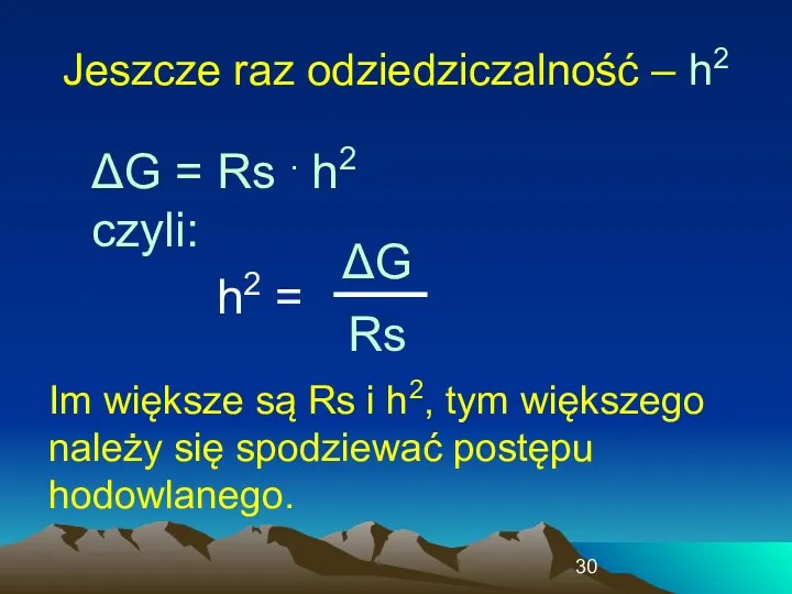 Jeszcze raz odziedziczalność – h2 ΔG = Rs . h2