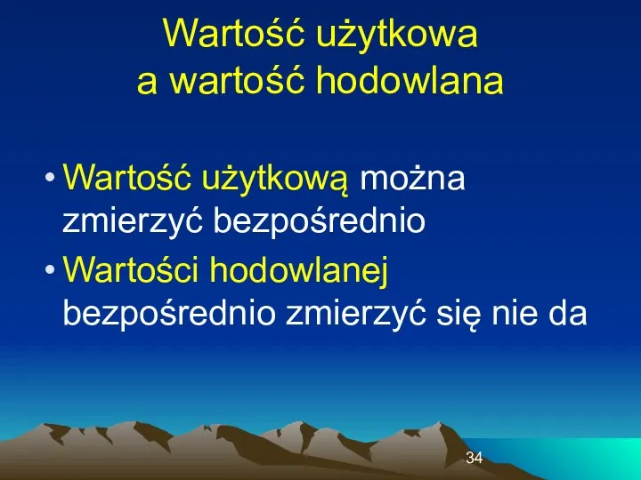 Wartość użytkowa a wartość hodowlana Wartość użytkową można zmierzyć bezpośrednio