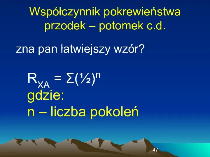 Współczynnik pokrewieństwa przodek – potomek c.d. zna pan łatwiejszy wzór?