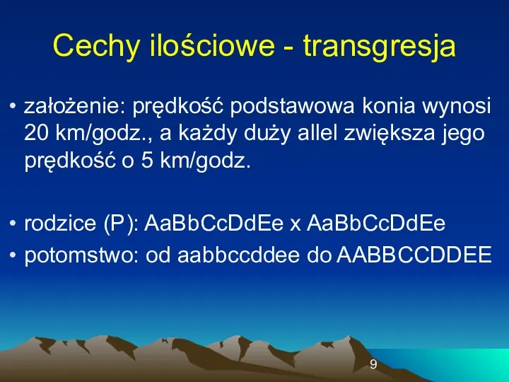 Cechy ilościowe - transgresja założenie: prędkość podstawowa konia wynosi 20