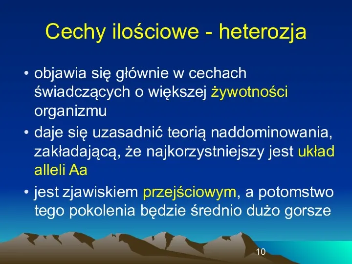 objawia się głównie w cechach świadczących o większej żywotności organizmu