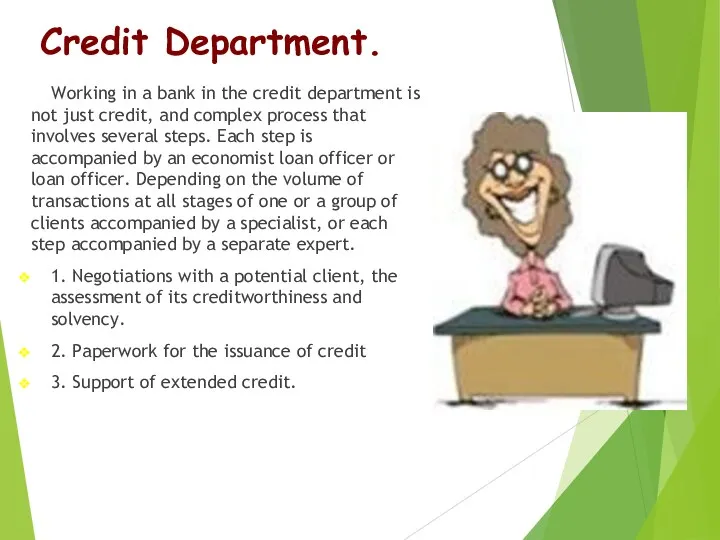 Credit Department. Working in a bank in the credit department