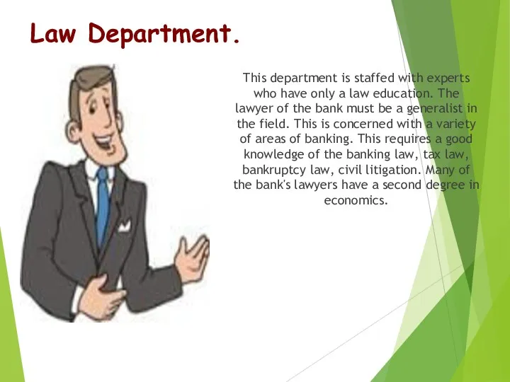 Law Department. This department is staffed with experts who have