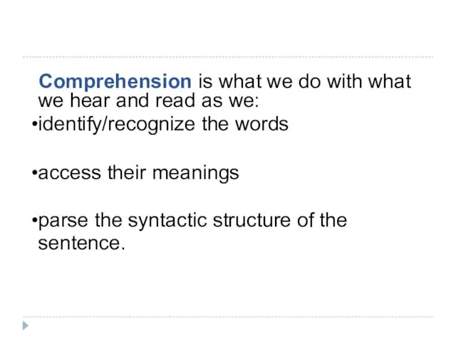 Comprehension is what we do with what we hear and