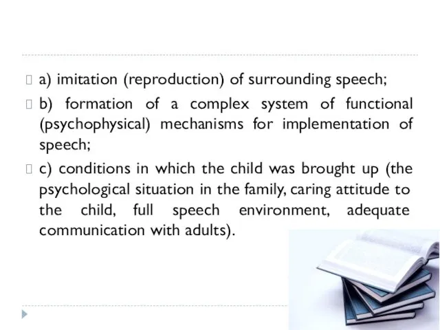 a) imitation (reproduction) of surrounding speech; b) formation of a