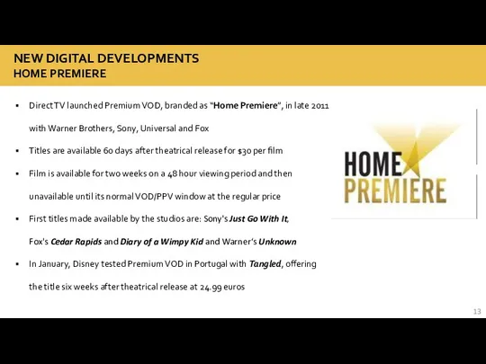 Direct TV launched Premium VOD, branded as “Home Premiere”, in