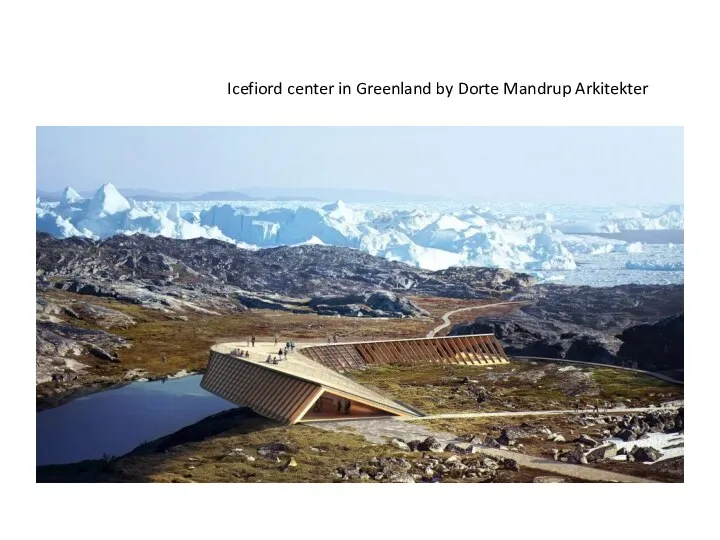 Icefiord center in Greenland by Dorte Mandrup Arkitekter