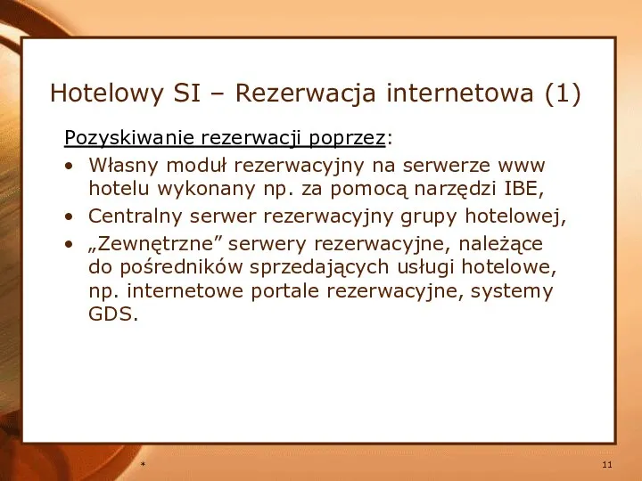 * Pozyskiwanie rezerwacji poprzez: Własny moduł rezerwacyjny na serwerze www