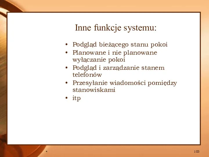 * Inne funkcje systemu: Podgląd bieżącego stanu pokoi Planowane i