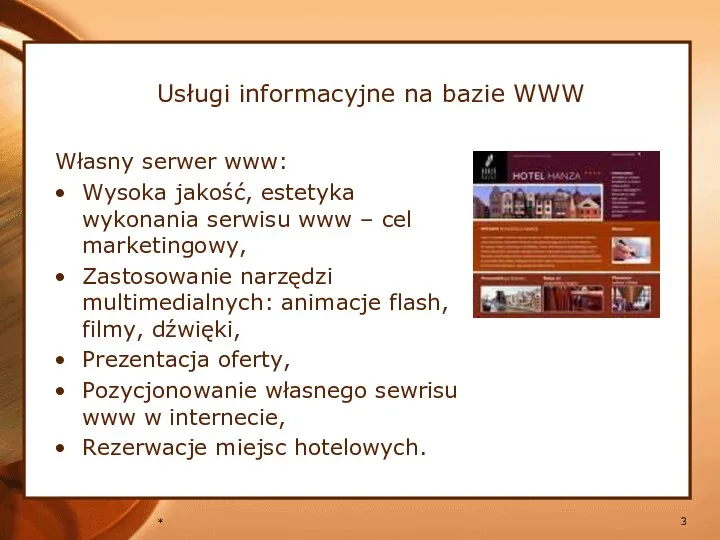 * Usługi informacyjne na bazie WWW Własny serwer www: Wysoka