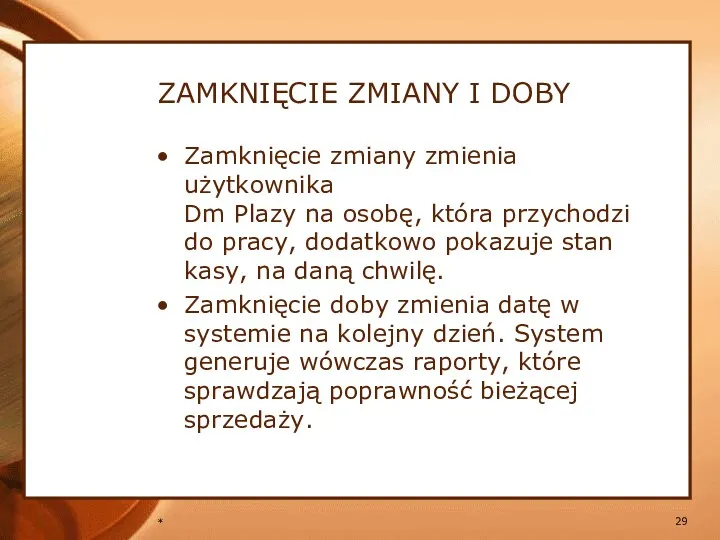 * ZAMKNIĘCIE ZMIANY I DOBY Zamknięcie zmiany zmienia użytkownika Dm